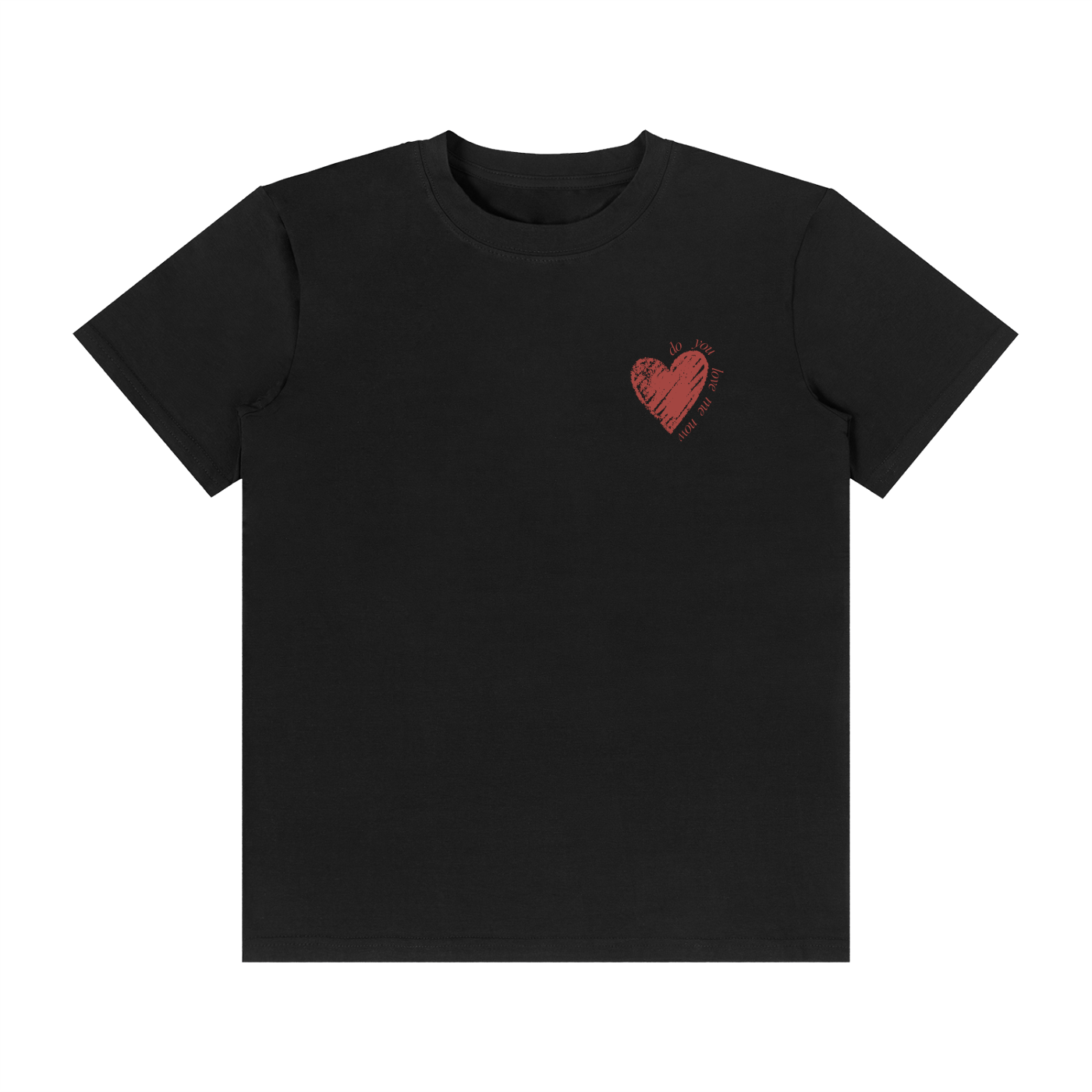 Do you love me now? Unisex Classic Crew Neck Cotton T-Shirt